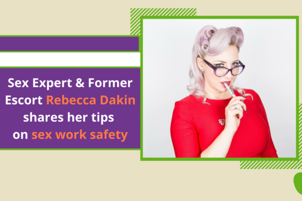 Q&A: Sex expert and former escort Rebecca Dakin shares sex work safety tips