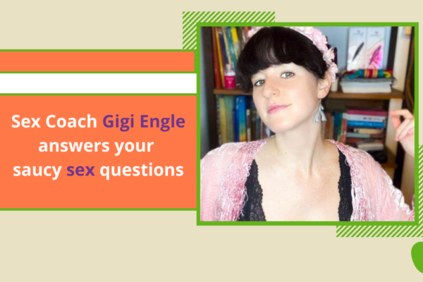 Q&A: For National Sex Day, Sexologist Gigi Engle answers your saucy sex questions