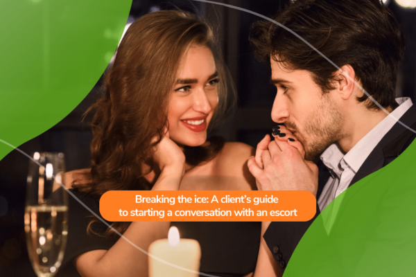 Breaking the ice: A client’s guide to starting a conversation with an escort