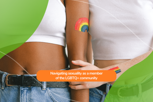 Navigating sexuality as a member of the LGBTQ+ community