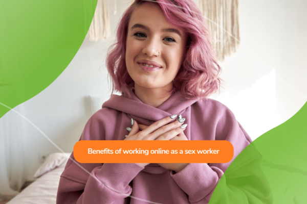 Benefits of working online as a sex worker