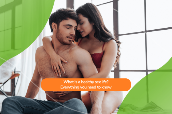 What is a healthy sex life? Everything you need to know