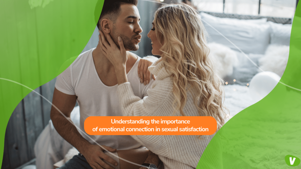 The Importance of Emotional Connection in Sexual Satisfaction - Vivastreet