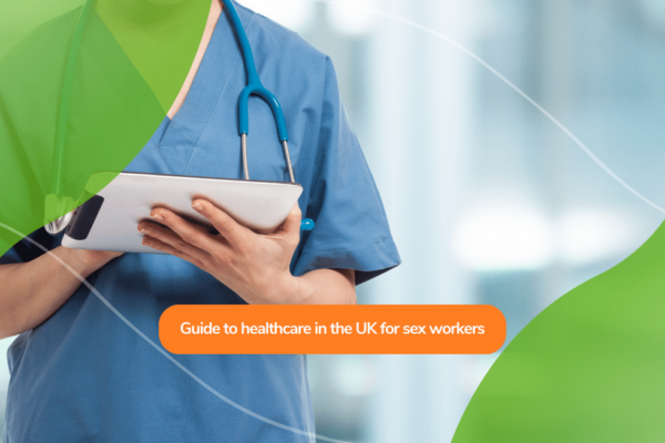 Guide to healthcare in the UK for sex workers