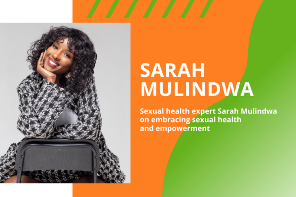 Sarah Mulindwa on embracing sexual health and empowerment