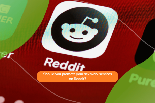 Should you promote your sex work services on Reddit?