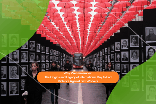 Why We Remember: The Origins and Legacy of International Day to End Violence Against Sex Workers