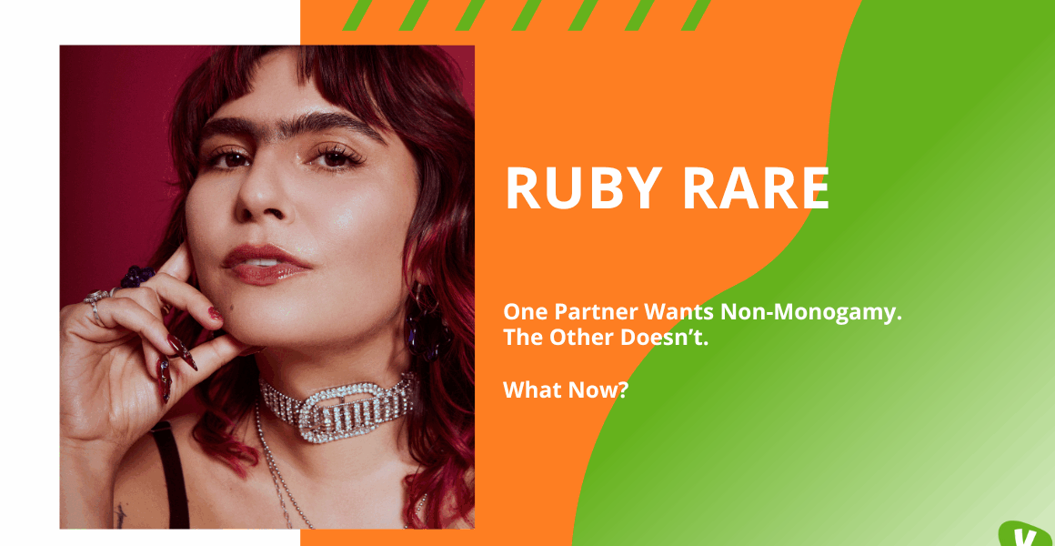 A close-up portrait of Ruby Rare against a deep red background, touching her face and wearing a sparkly choker necklace. To the right, bold text reads ‘RUBY RARE’ with the subheading ‘One Partner Wants Non-Monogamy. The Other Doesn’t. What Now?’ on a green and orange graphic background.