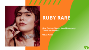 A close-up portrait of Ruby Rare against a deep red background, touching her face and wearing a sparkly choker necklace. To the right, bold text reads ‘RUBY RARE’ with the subheading ‘One Partner Wants Non-Monogamy. The Other Doesn’t. What Now?’ on a green and orange graphic background.