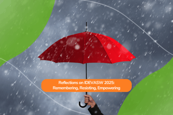 Reflections on IDEVASW 2025: Remembering, Resisting, Empowering