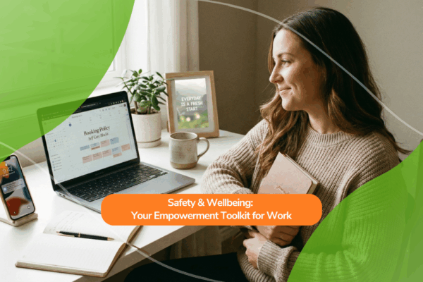 Safety & Wellbeing: Your Empowerment Toolkit for Work