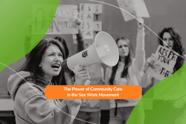 The Power of Community Care in the Sex Work Movement