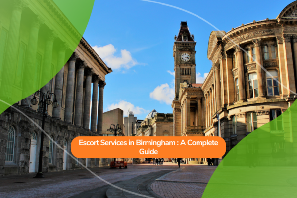 Escort Services in Birmingham: A Complete Guide
