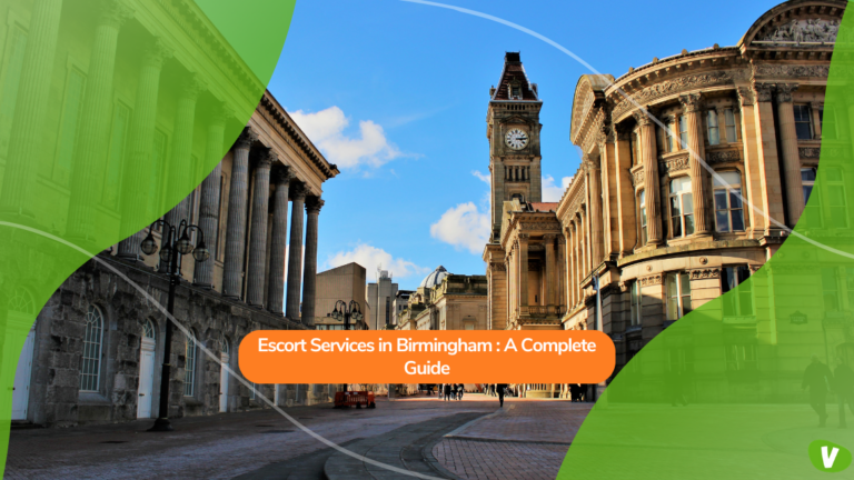 Escort Services in Birmingham: A Complete Guide