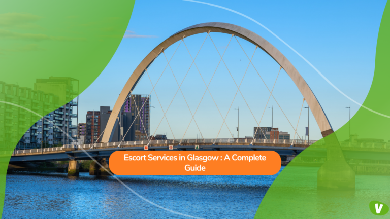 Escort Services in Glasgow: A Complete Guide