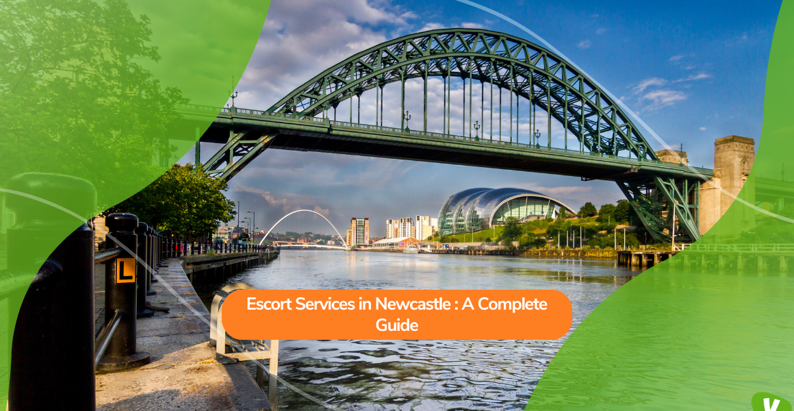 Escort Services in Newcastle: A Complete Guide